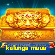kalunga maua